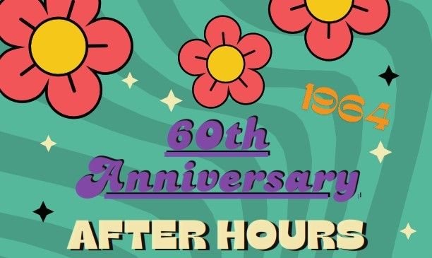 60th Anniversary After Hours Celebration