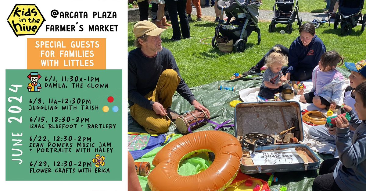 *kids in the hive* PlaySpace & Activities for Families with Littles @Arcata Plaza Farmers' Market