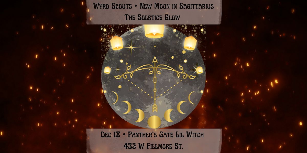 Wyrd Scouts  \u2022 Free New Moon Craft Night \u2022 The Solstice Glow