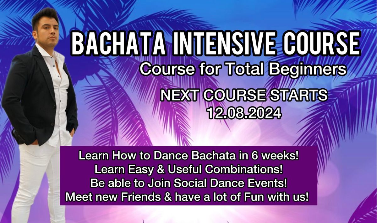 Bachata Intensive Course \u201cTotal Beginners\u201d (12.08.2024)
