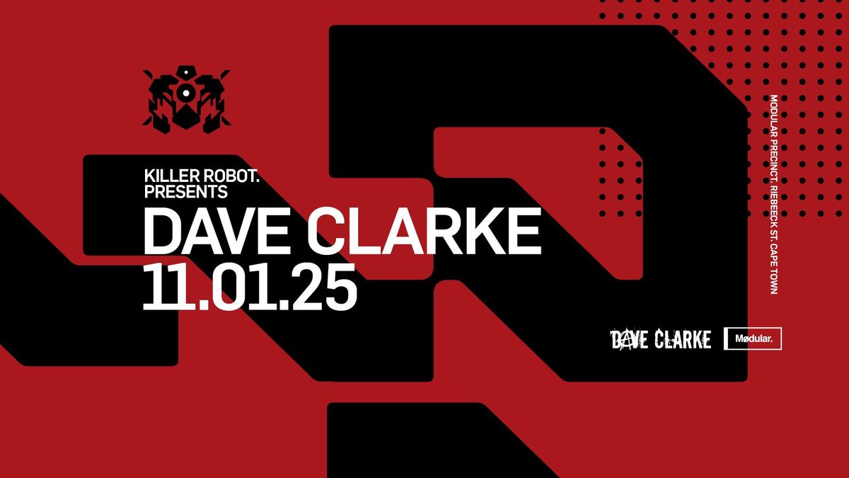 Killer Robot presents Dave Clarke