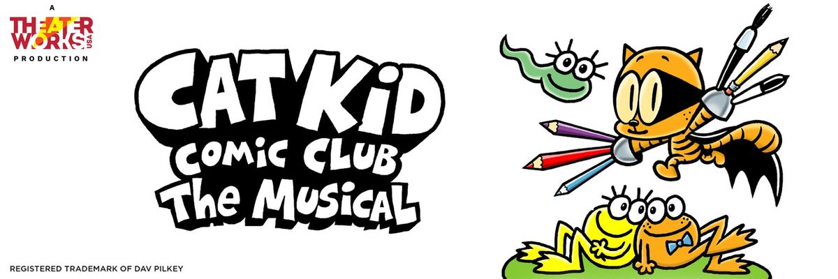 Cat Kid Comic Club - The Musical - Boston