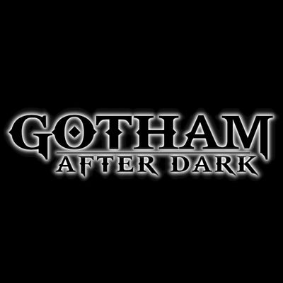 Gotham After Dark