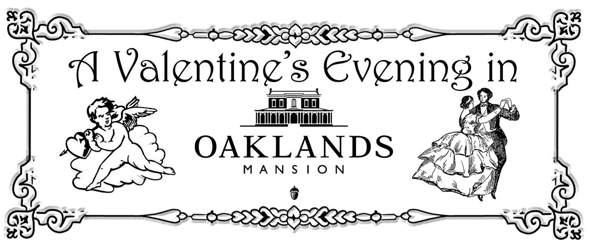 A Valentine's Evening in Oaklands Mansion