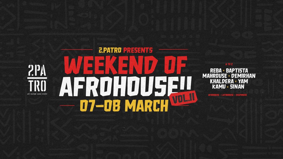 2.patro: WEEKEND OF AFROHOUSE