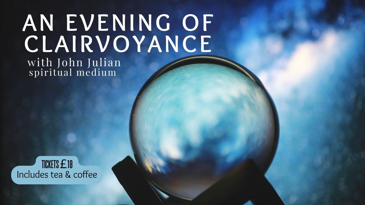 An Evening of Clairvoyance with John Julian Spiritual Medium 