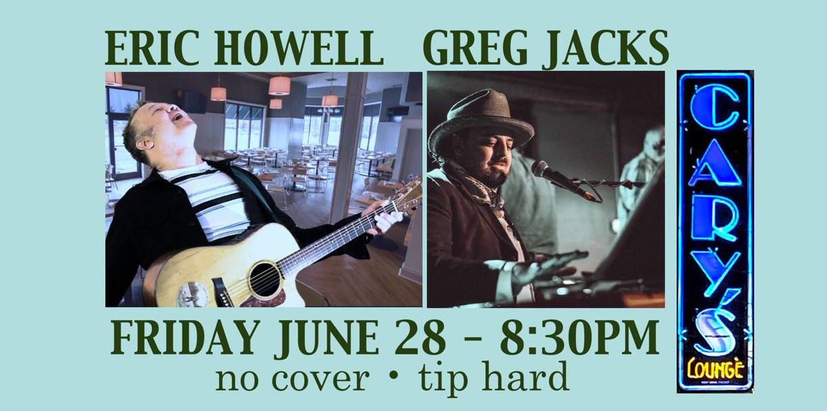 Eric Howell & Greg Jacks at Cary's Lounge
