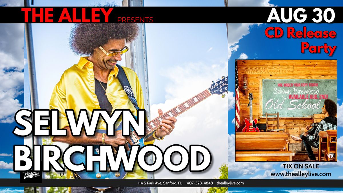 SELWYN BIRCHWOOD | CD Release Party at The Alley in Sanford