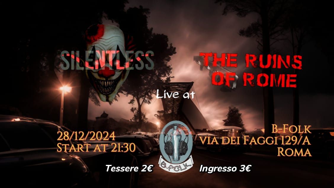 SILENTLESS + THE RUINS OF FOME LIVE@ B-FOLK 28\/12