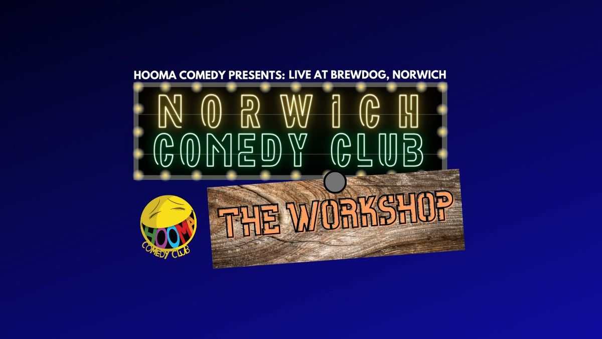 NORWICH COMEDY CLUB THE WORKSHOP