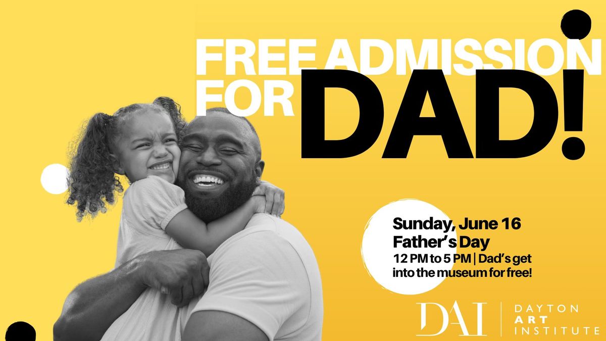 Free Admission for Dad!
