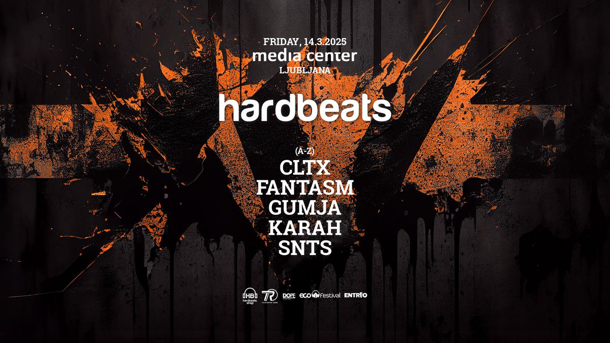 HardBeats with Fantasm, SNTS, CLTX & Karah | 14.3. | Media Center, Ljubljana, Slovenia