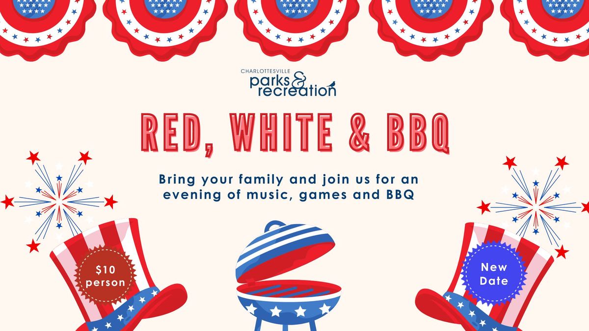 Red, White & BBQ **NEW DATE AND TIME**