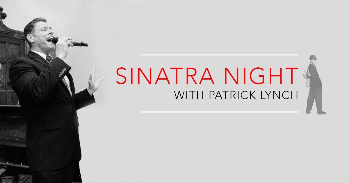 Sinatra Night with Patrick Lynch & The Jazz Guys