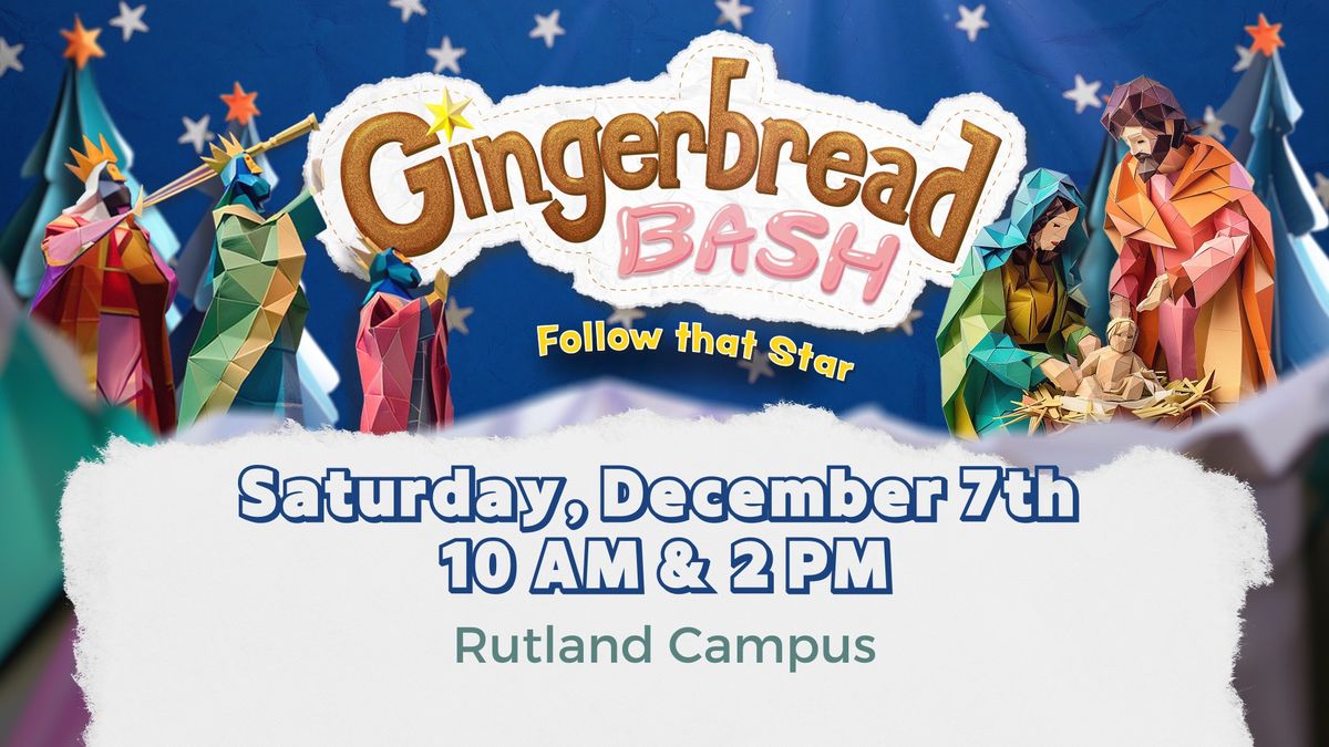 GINGERBREAD BASH; 10:00am and 2:00pm