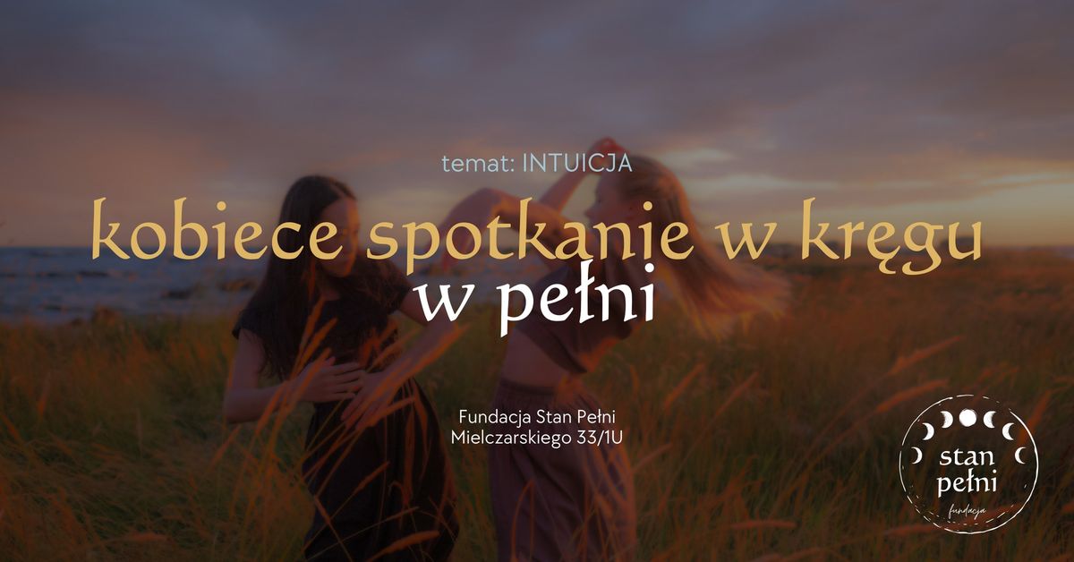 spotkanie w KR\u0118GU KOBIET \ud83c\udf40 temat wieczoru - INTUICJA