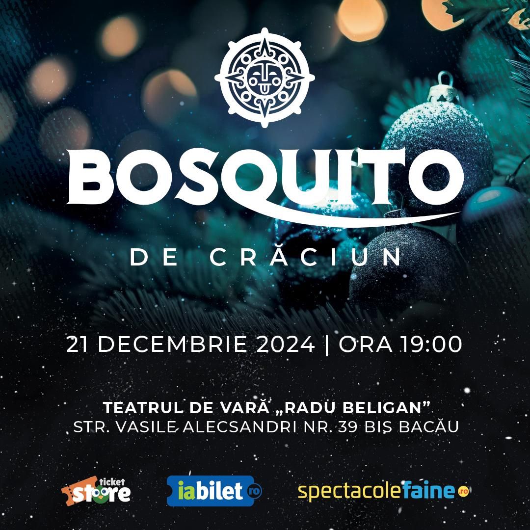 BOSQUITO - DE CRACIUN - Bacau