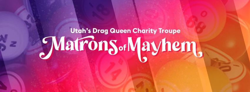 The Matrons of Mayhem Drag Bingo Supports Seniors Out And Proud Of Utah!