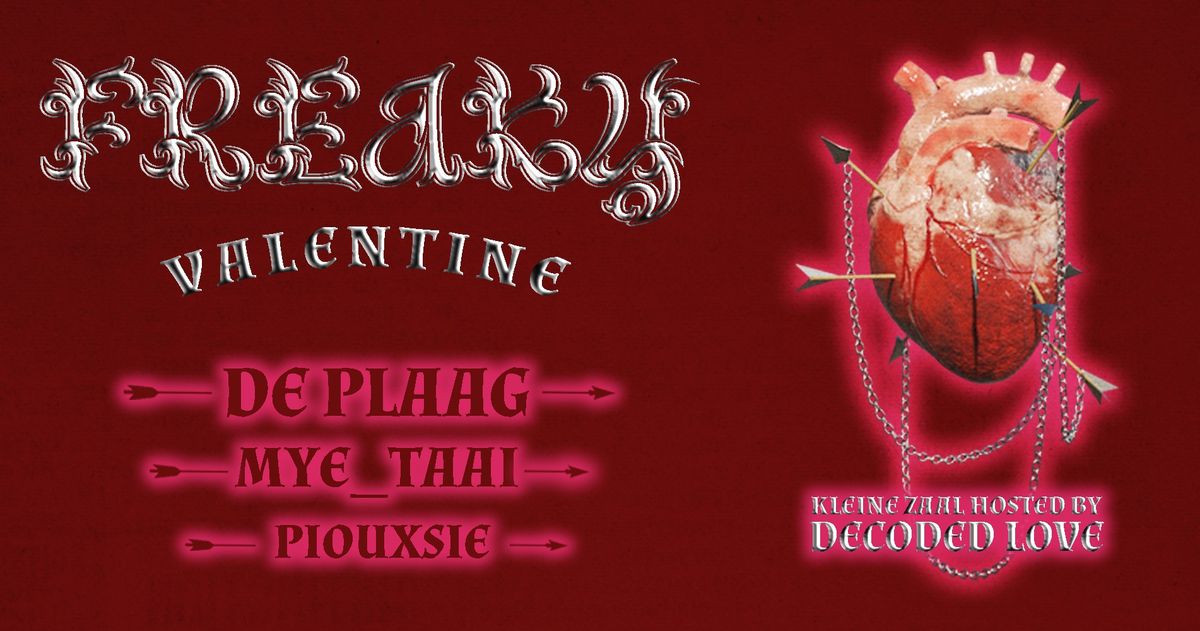 FREAKY VALENTINE: DE PLAAG + MYE_TAAI + PIOUXSIE + DECODED LOVE | MUSICON, DEN HAAG