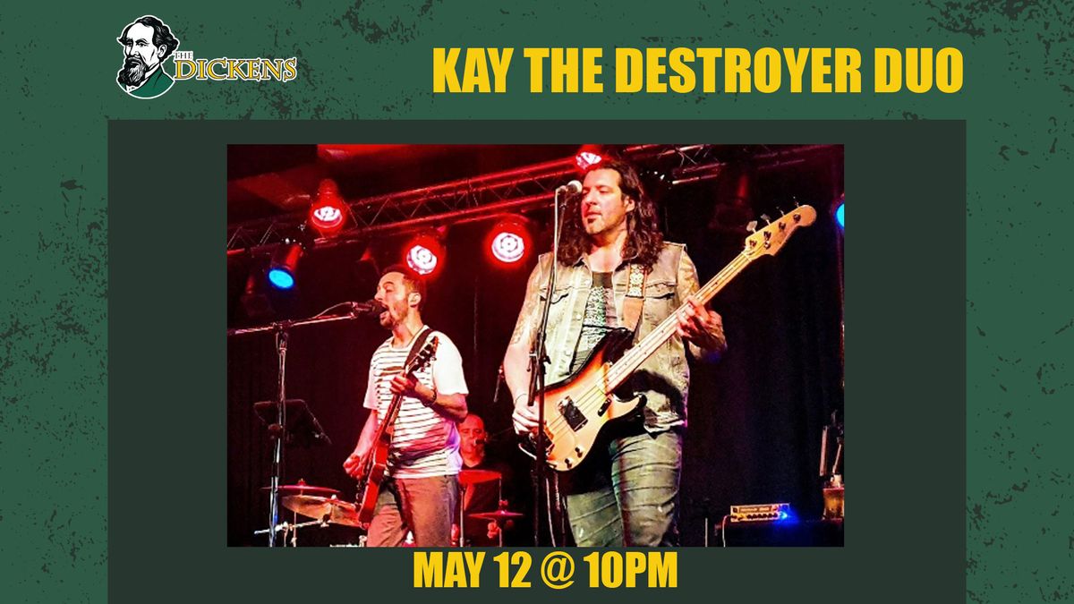 Kay the Destroyer LIVE @ The Dickens
