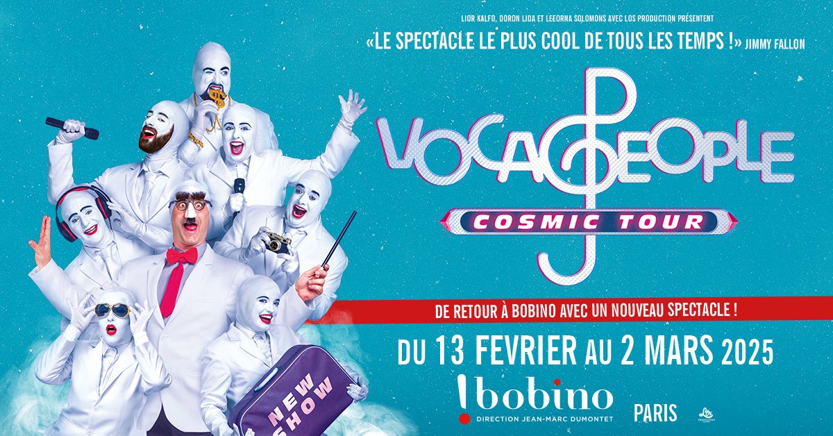  Voca People \u2022 Bobino \u2022 13 au 16 f\u00e9vrier 2025