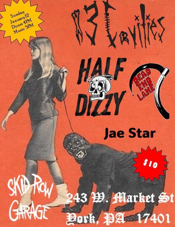 13 Cavities (Philly), Dead End Lane, Half Dizzy(NYC), and Jae Star at Skid Row Garage