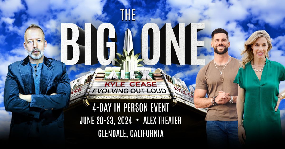 The Big ONE: 4-Day In Person Event | Alex Theater \u2014 June 2024