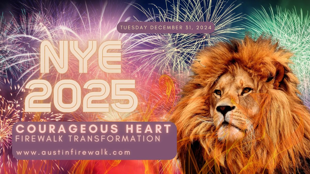 Courageous Heart NYE Firewalk Transformation