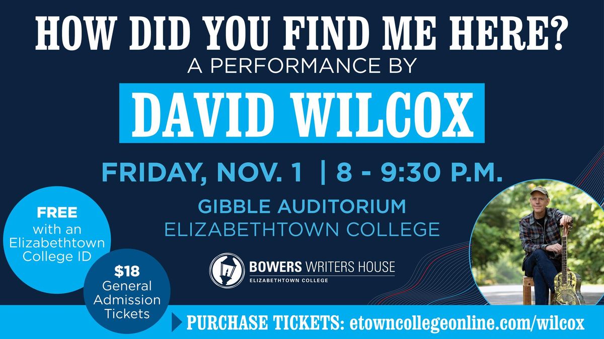 How Did You Find Me Here? A Performance By David Wilcox