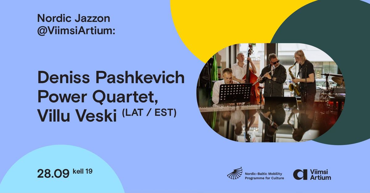 Nordic Jazzon: Deniss Pashkevich Power Quartet ja Villu Veski (EST \/ LAT)