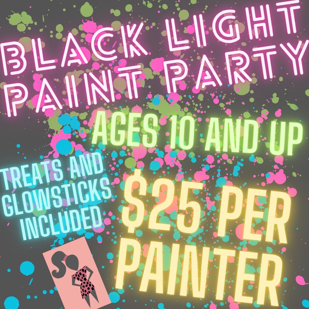 $25 BLACK LIGHT Paint Party