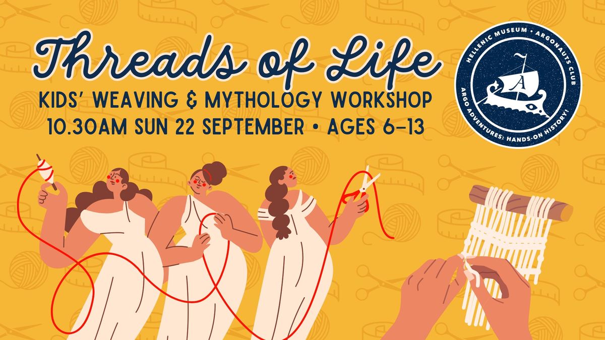 Threads of Life: Weaving & Mythology for Kids