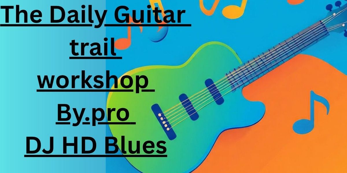 The daily guitar trail workshop