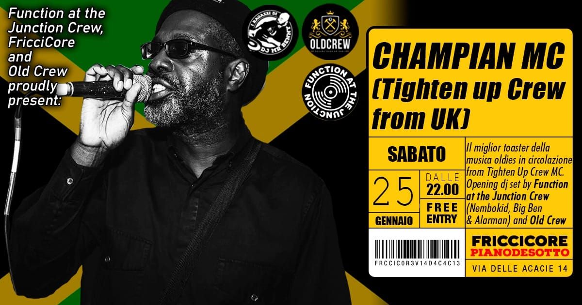 CHAMPIAN MC (Tighten up Crew - UK) & dj Function at the Junction + Old Crew Roma