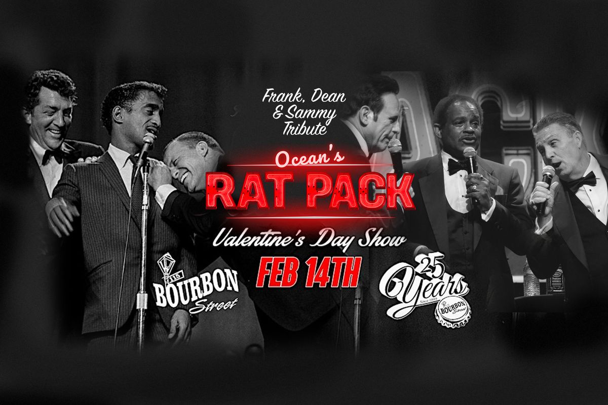 Valentine's Day - Featuring Ocean's Rat Pack (Frank, Dean & Sammy Tribute) -  PERFORMANCE HALL