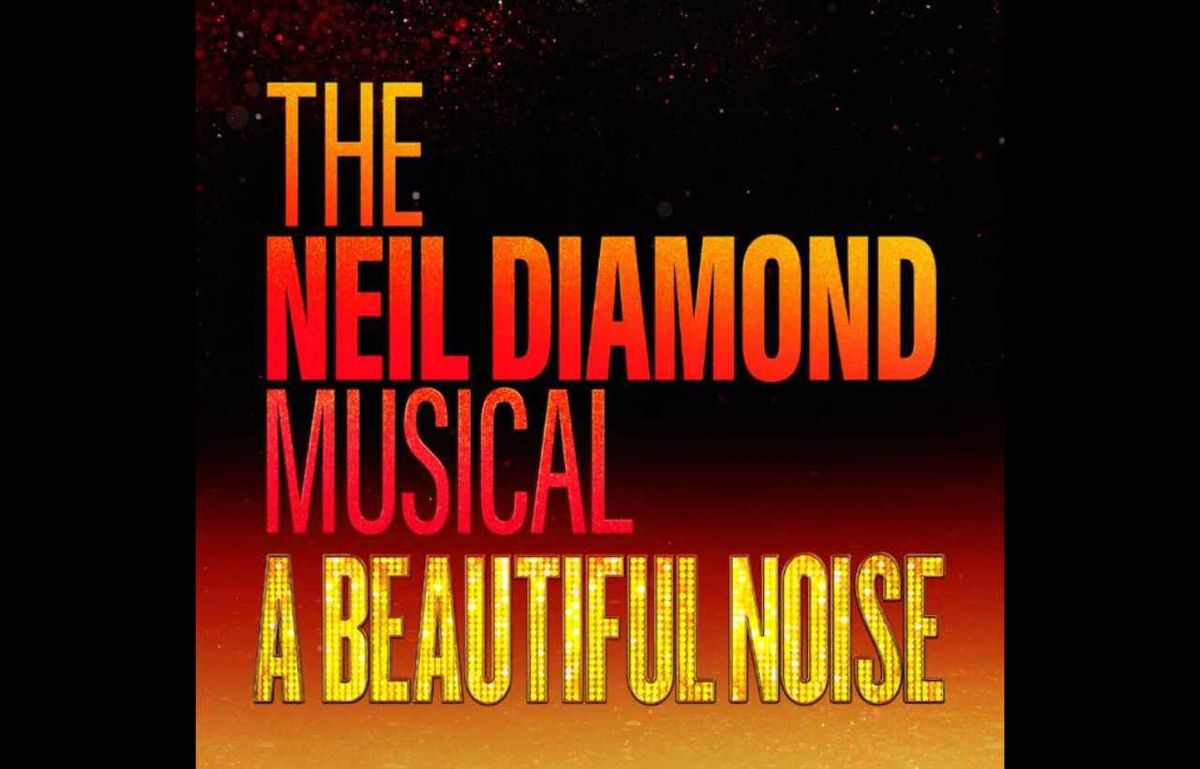 A Beautiful Noise: The Neil Diamond Musical - Chicago