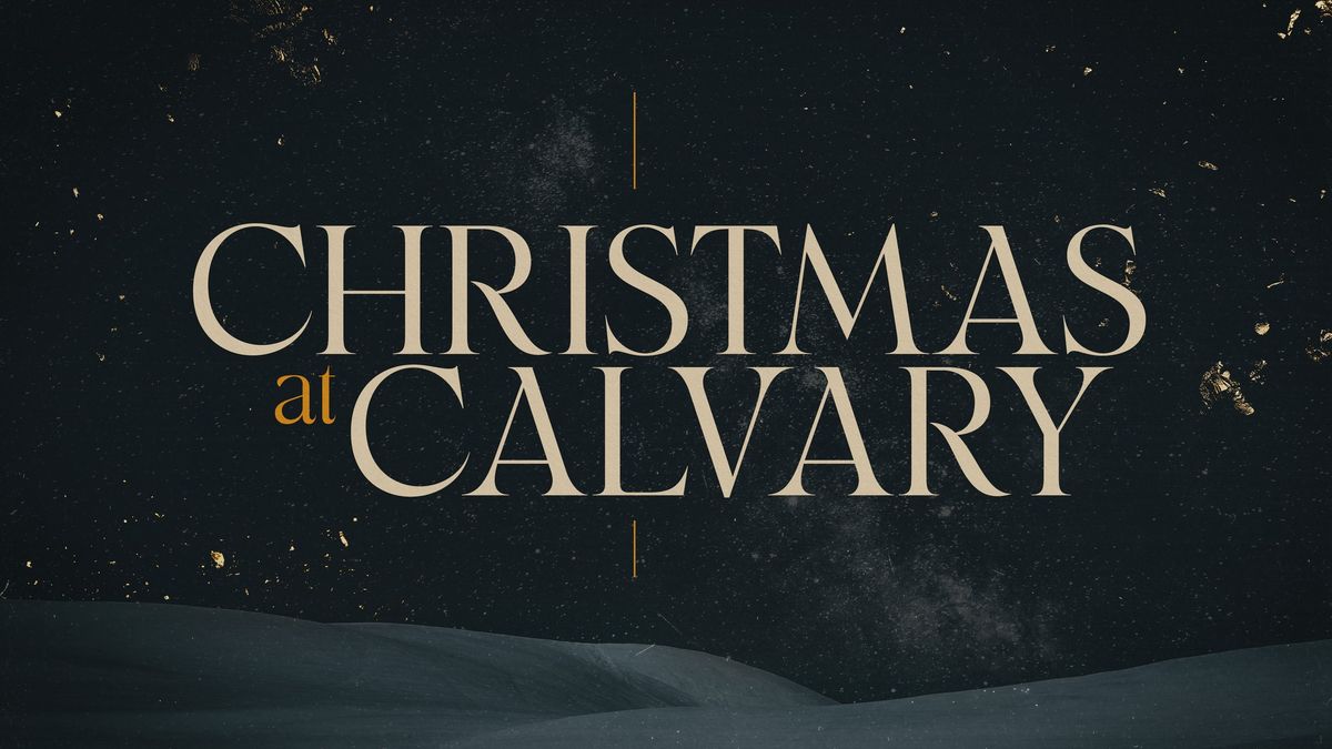 Christmas at Calvary \u2022 Golden Valley Campus