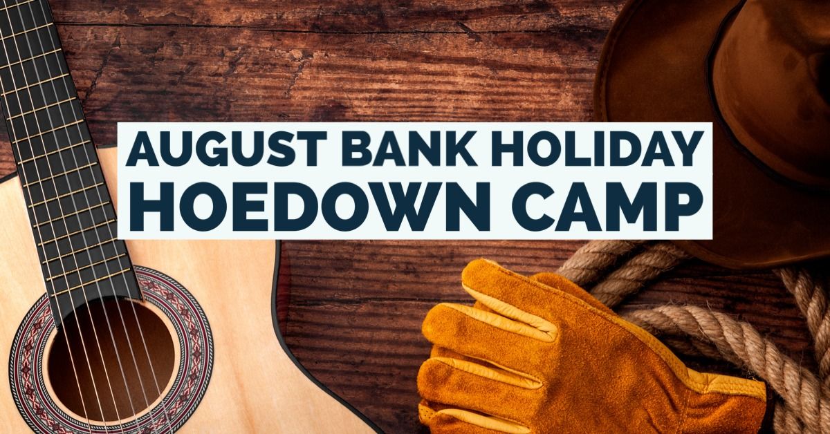 Bank Holiday HOEDOWN & camp