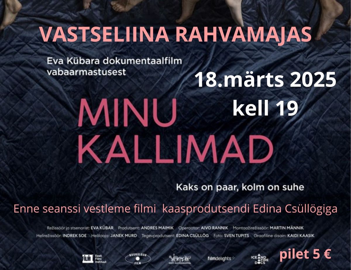 KINO: vestlus- ja filmi\u00f5htu dokumentaalfilmiga "MINU KALLIMAD" Vastseliina rahvamajas