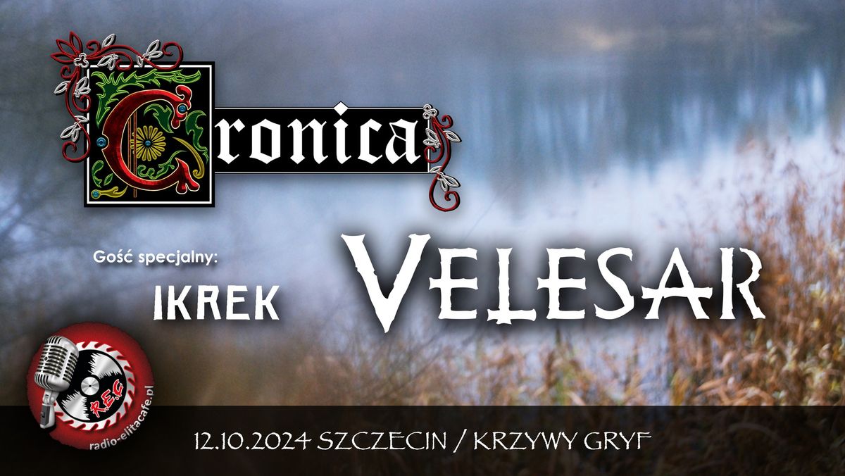 CRONICA + VELESAR + IKREK | 12.10 | SZCZECIN