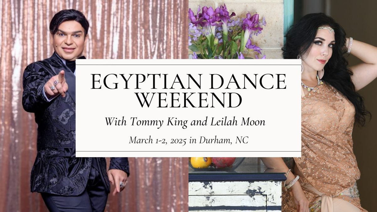 Egyptian Dance Weekend with Tommy King and Leilah Moon