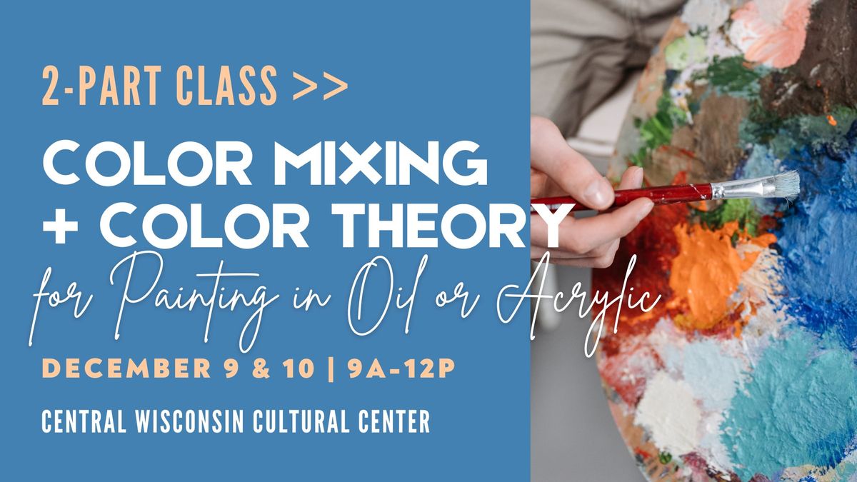 Two-Part Color Mixing + Color Theory for Painting in Oil or Acrylic with Bonnie Dhein