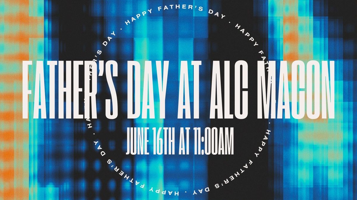 Father's Day at ALC Macon