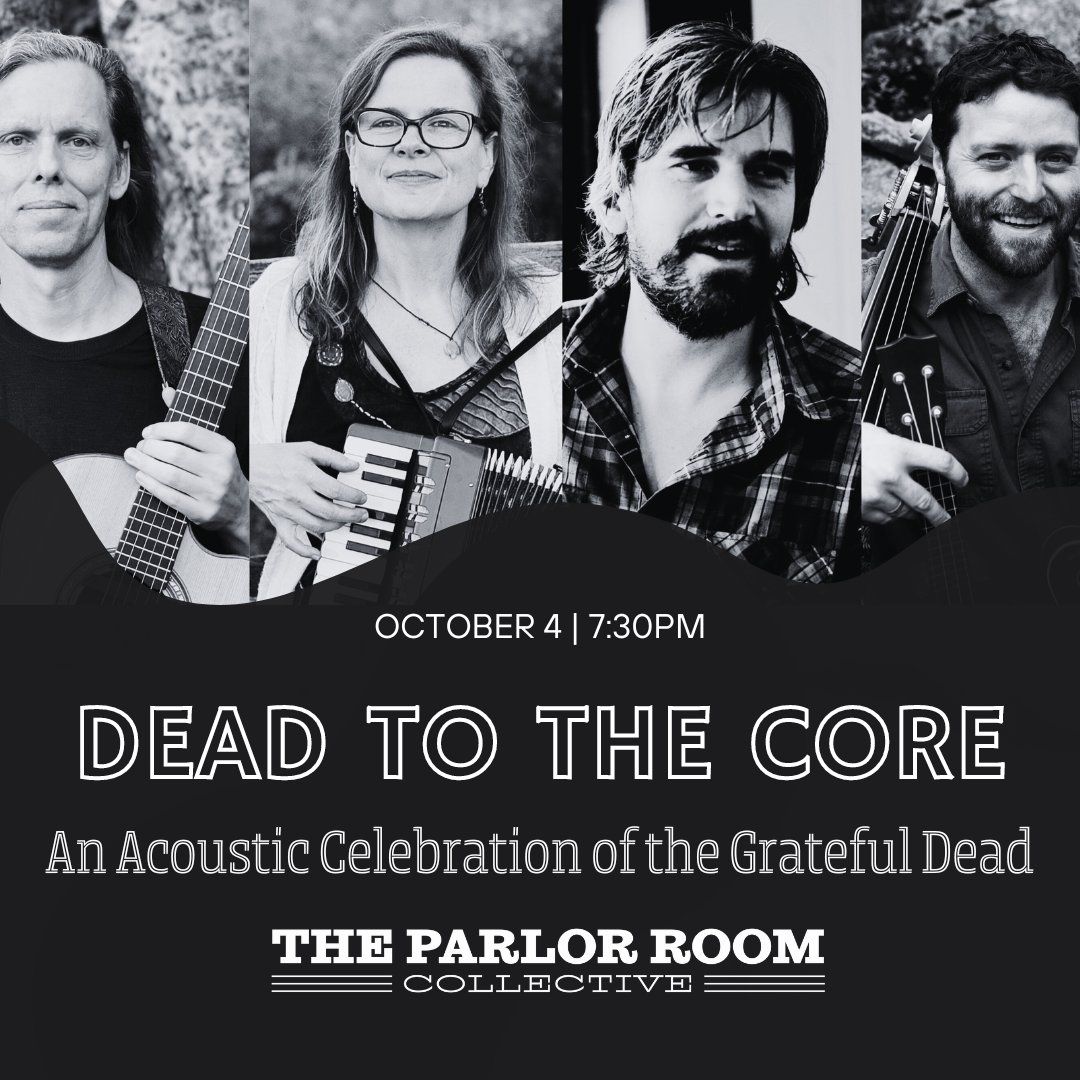 Dead to the Core: An Acoustic Celebration of the Grateful Dead at The Parlor Room