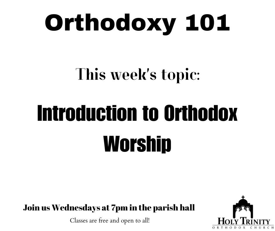 Orthodoxy 101 - Introduction to Orthodox Worship