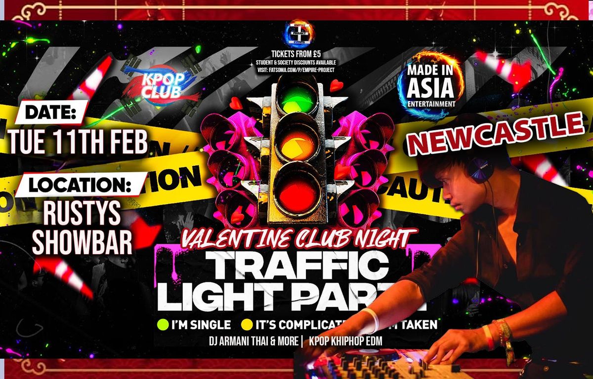  NEWCASTLE KPOPCLUB x MADE IN ASIA Valentine Club Night with DJ Armani Thai: Traffic Light Party | KPop HipHop EDM | \u00a35 Tickets for Society Members | 11\/2\/25