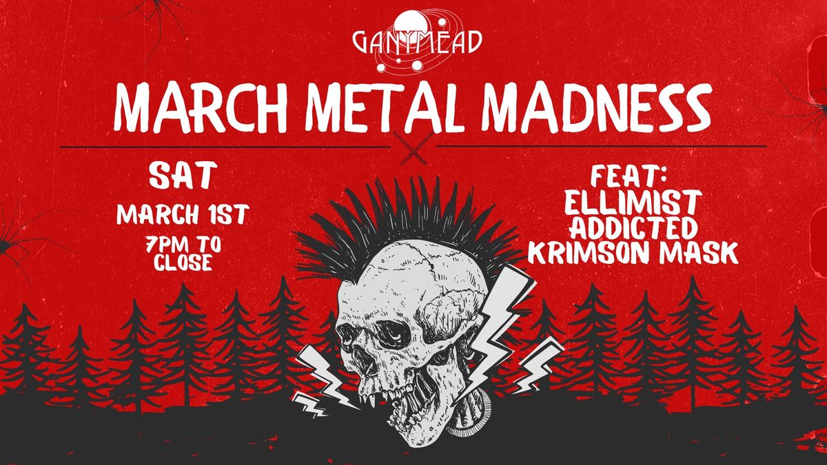 March Metal Madness at Ganymead!