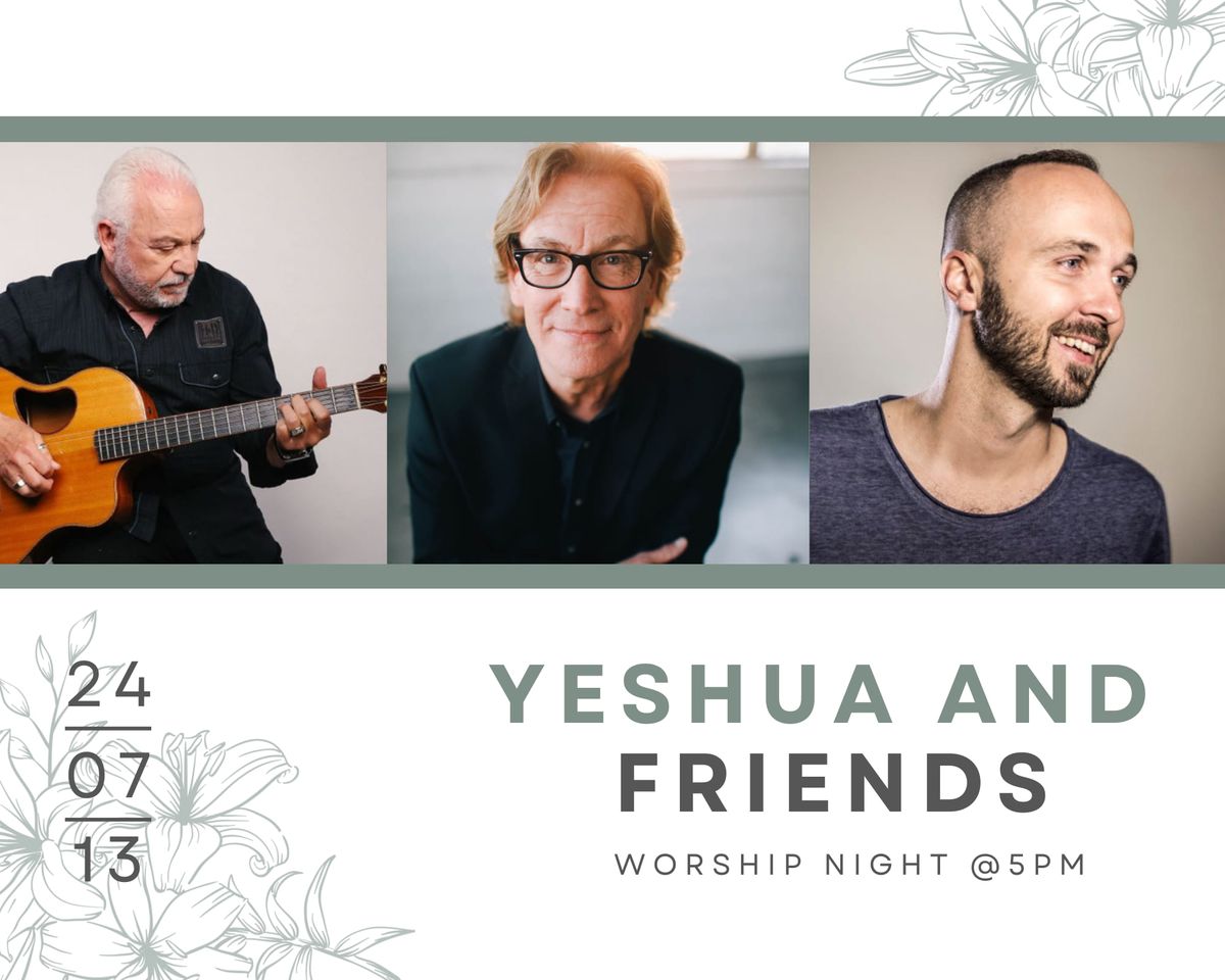 Yeshua and Friends 2nd Annual Worship Night 