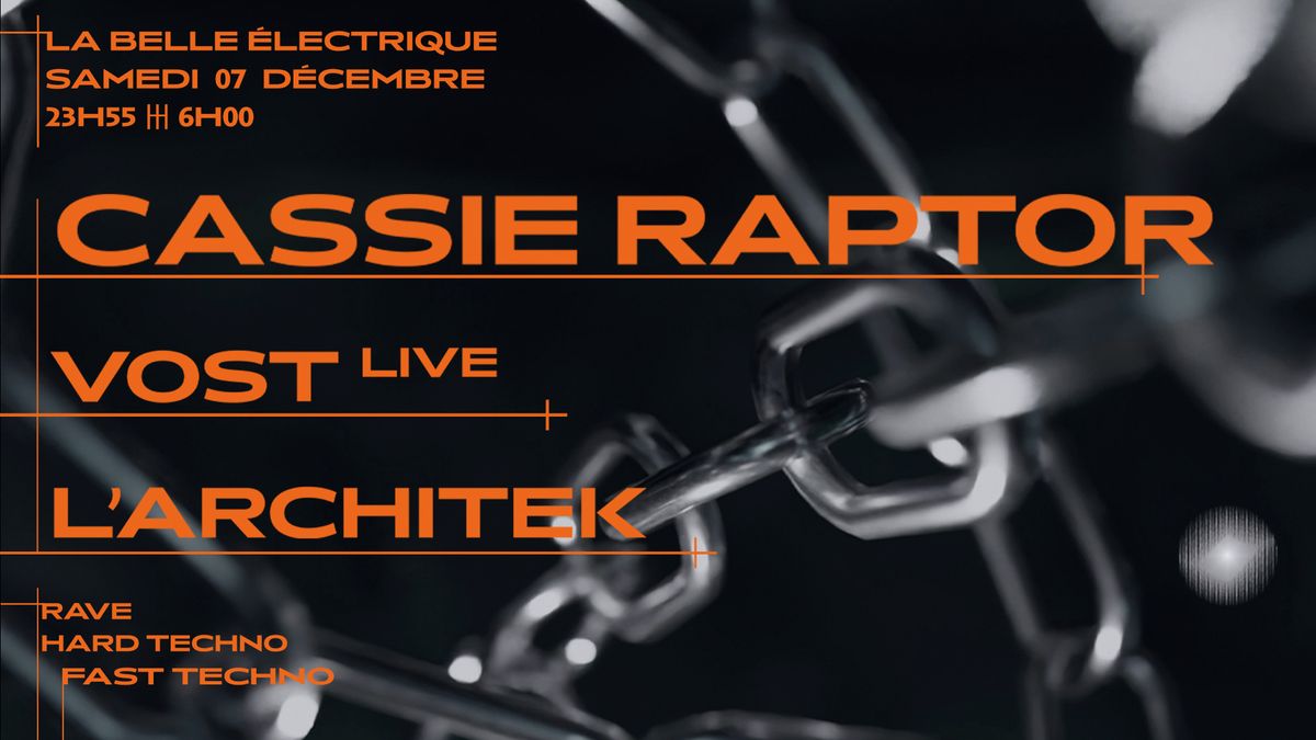 CASSIE RAPTOR + VOST live + L'ARCHITEK \u2022 LA BELLE \u00c9LECTRIQUE