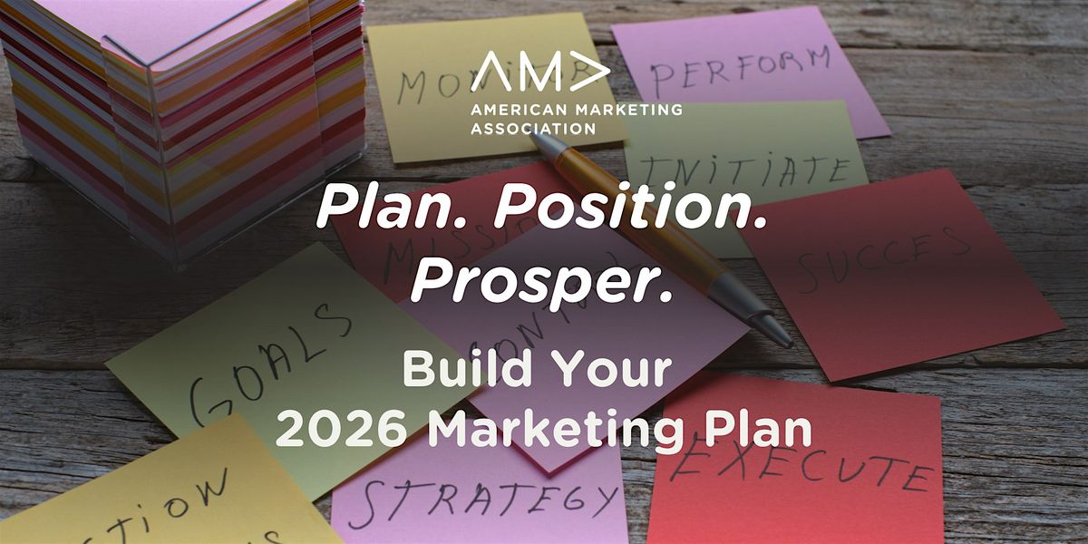 Plan. Position. Prosper. Build Your 2026 Marketing Plan